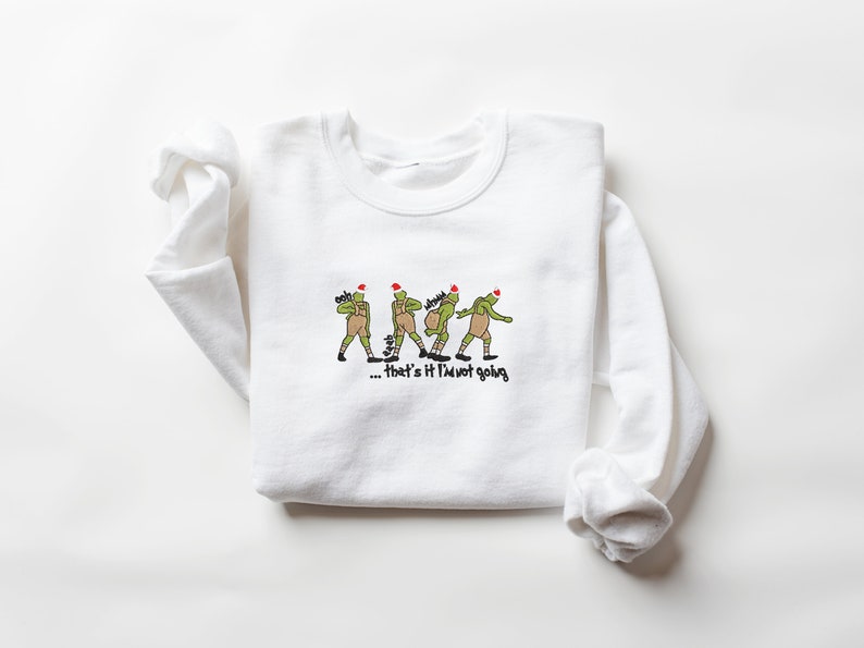 That's It I'm Not Going Christmas Sweatshirt, Christmas Embroidered Sweatshirt, Christmas Funny Sweatshirt, Christmas Gift