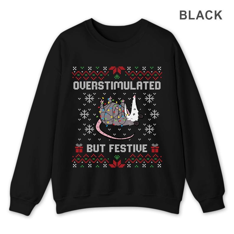 Funny Opossum Ugly Christmas Sweatshirt: Overstimulated But Festive